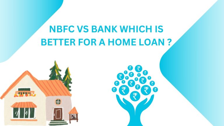 NBFC VS BANK WHICH IS BETTER FOR A HOME LOAN