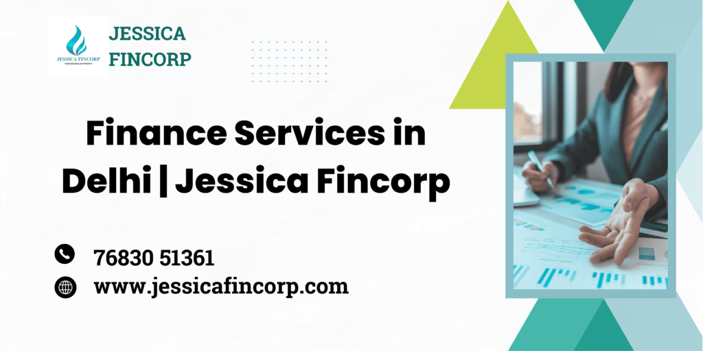 Finance Services in Delhi | Jessica Fincorp